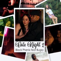 Date Night 2 (feat. Chase & Bugzy) - Single - Black Phenix