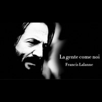 La gente come noi (Radio Edit) - Single - Francis Lalanne