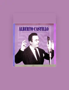 Alberto Castilloを聴いたり、ミュージックビデオを鑑賞したり、経歴やツアー日程などを確認したりしましょう！