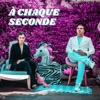 A Chaque seconde