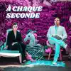 A Chaque seconde