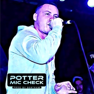 Mic Check (feat. Potter)