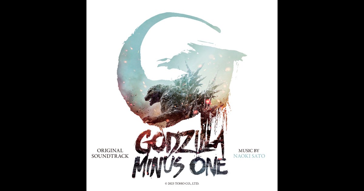 Godzilla Minus One (Original Soundtrack) - Album by Naoki