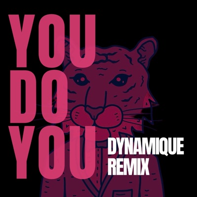 You Do You (feat. Mols ESMÉ) [Dynamique Remix] - Single