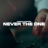 Never The One - Single