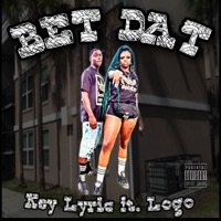 Bet Dat (feat. Logo) - Single - Key Lyric