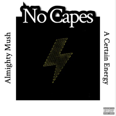 AlmightyMush - No Capes (feat. A Certain Energy)