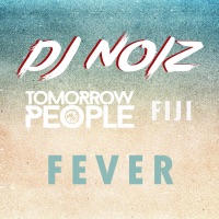 Fever (Remix) [feat. Fiji] - Single - DJ Noiz & Tomorrow People