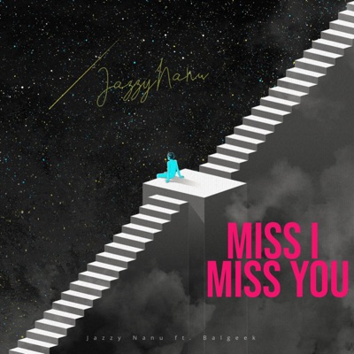 Miss I Miss You (feat. Balgeek) - Single