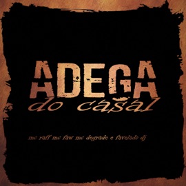 Adega Do Casal (feat. MC Raff, Mc faw & Mc Savi Canon) MC DEGRADE