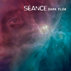 Dark Flow - Séance