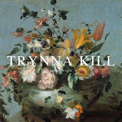Trynna Kill (Competition) - EP