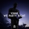 Vinne - We Party Right