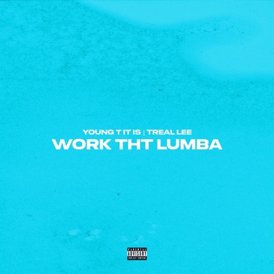 Work Tht Lumba (feat. Treal Lee) - Single