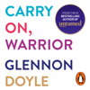 Carry On, Warrior - Glennon Doyle
