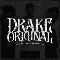 Drake Original - Single - Tiaggo & DJ Vilão Original