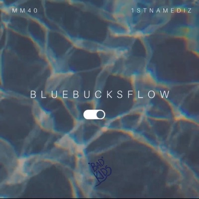BlueBucksFlow (feat. 1stNameDiz) - Single