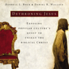 Dethroning Jesus - Darrell L. Bock & Daniel B. Wallace