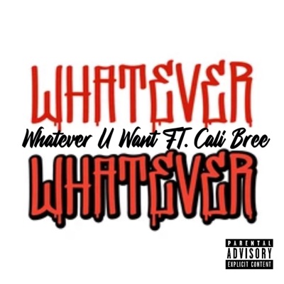 Whatever U Want (feat. Cali Bree) - Single