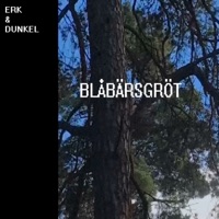 Blåbärsgröt - Single - Erk & Dunkel