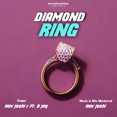 Diamond Ring Nav Joshi & B jay - Single