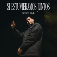 Si Estuvieramos Juntos - Single - Neztor MVL