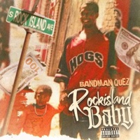 RockIsland Baby - Bandman Quez