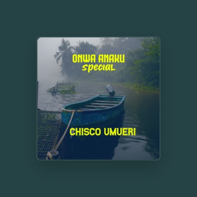 Listen to Chisco Umueri, watch music videos, read bio, see tour dates & more!