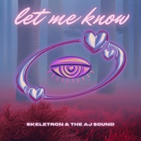 Let Me Know - Single - Skeletron & theajsound