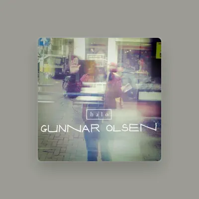 Listen to Gunnar Olsen, watch music videos, read bio, see tour dates & more!