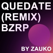 Quédate (Remix) [Bzrp] artwork