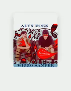 Listen to Alex Zoez & Wizzo Sanfer, watch music videos, read bio, see tour dates & more!