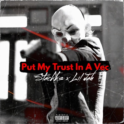 Put My Trust In a Vec (feat. Lil Jah) - Single