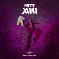 PRETTY JOANA - Single - ReFlex Tha Boy