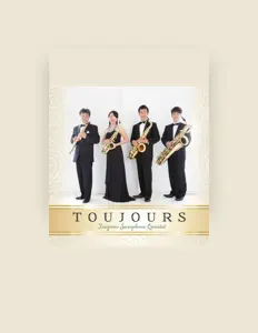 トゥジュール・サクソフォン クァルテット: песни, клипы, биография, даты выступлений и многое другое.