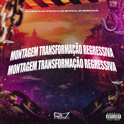 Montagem Transformação Regressiva (feat. MC PEKENA DA ZO) - Single