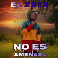 No Es Amenaza - Single - El Zete
