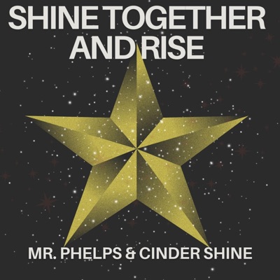 Shine Together and Rise