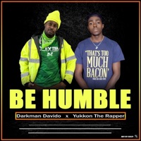 Be Humble (feat. Yukkon the rapper) - Single - Darkman Davido