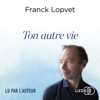 Ton autre vie - Franck LOPVET