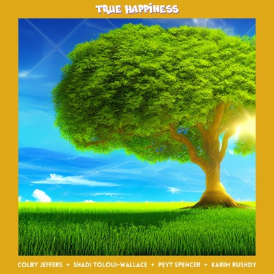 True Happiness (feat. Shadi Toloui-Wallace, Peyt Spencer & Karim Rushdy) - Single