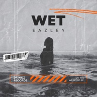 Wet - Single - Eazley