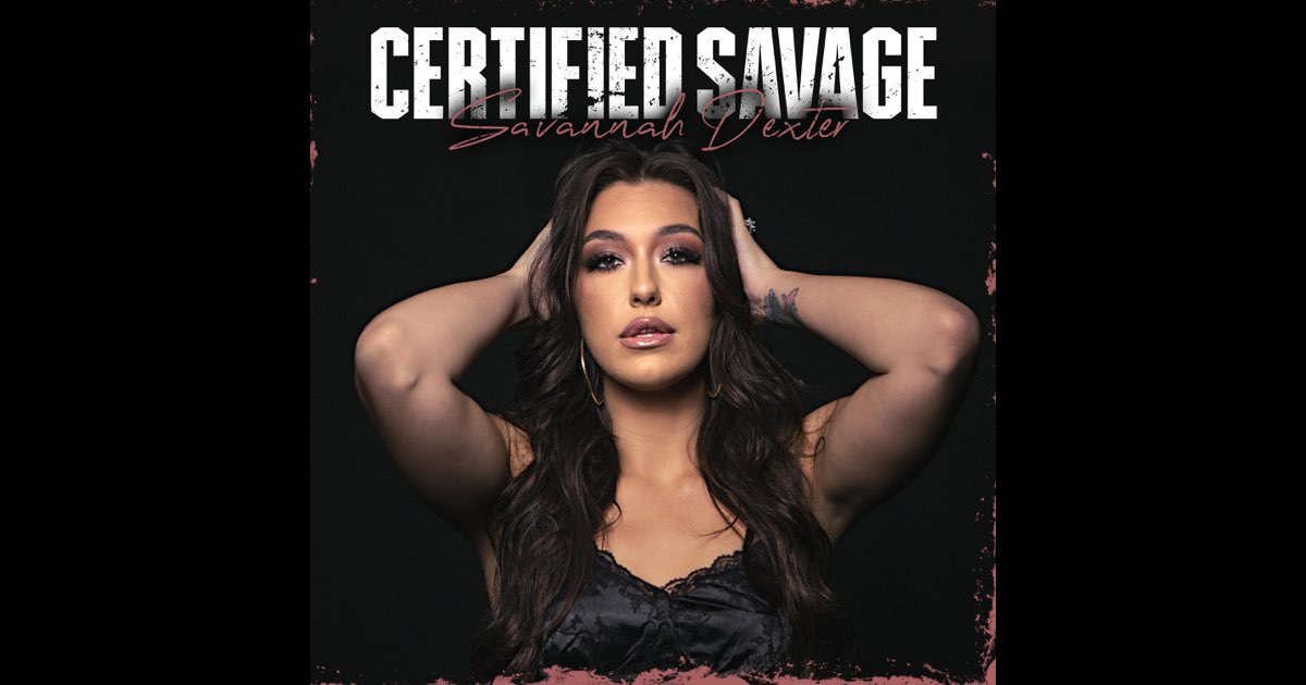 ‎Certified Savage - Album by Savannah Dexter - Apple Music