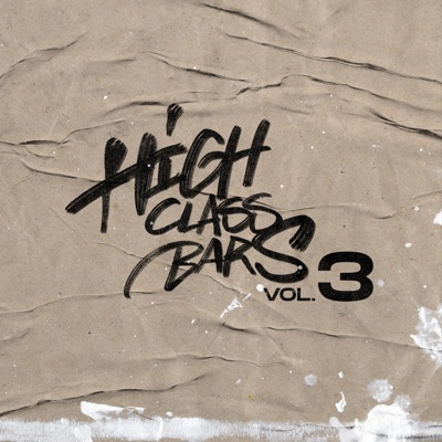 High Class Bars, Vol. 3 (feat. Gbx, Jndw, Oscar 013, Stak, J Vivo, Xarli$ & Rotik.Fb) - Single