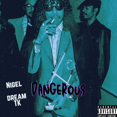 Dangerous (feat. Dream TK) - Single