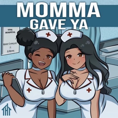 Momma Gave Ya - Single