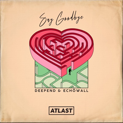 Deepend - Say Goodbye