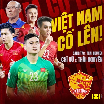 VIỆT NAM CỐ LÊN (feat. Chí Vũ) - Single