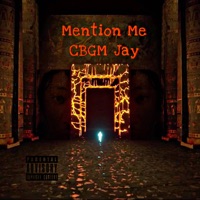 Mention Me (Official Audio) - Single - CBGM Jay