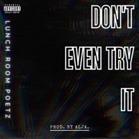 Don't Even Try It - Single - Lunch Room Poetz